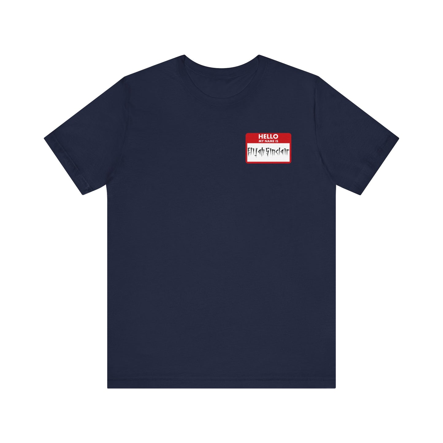 My Name Is Elijah Sinclair Tee