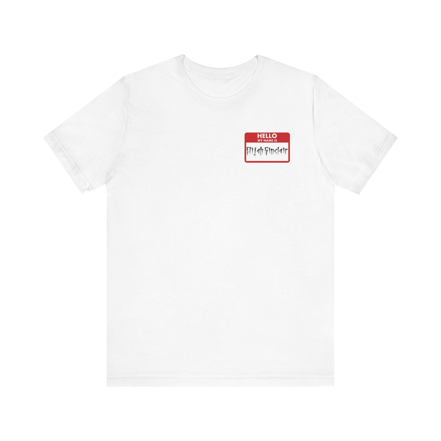 My Name Is Elijah Sinclair Tee