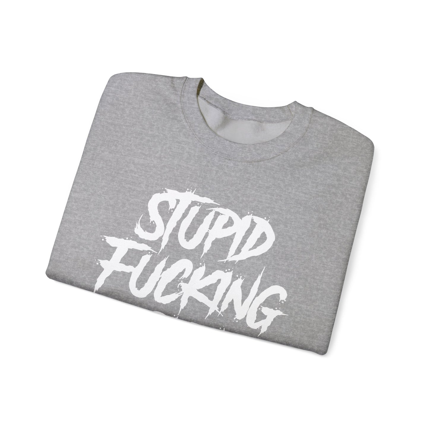 Stupid Fucking Girl Crewneck Sweatshirt