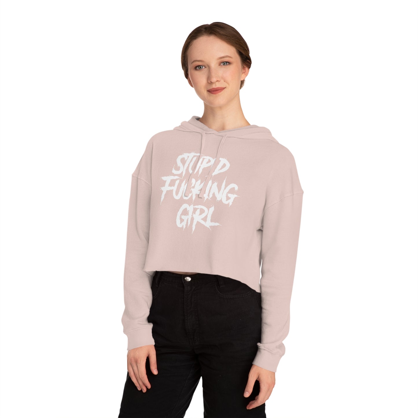 Stupid Fucking Girl Cropped Hooded Sweatshirt