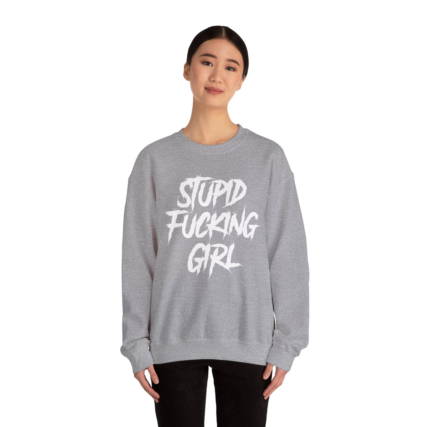 Stupid Fucking Girl Crewneck Sweatshirt